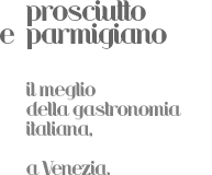 il meglio della gastronomia italiana a venezia